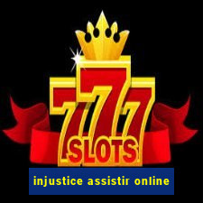 injustice assistir online